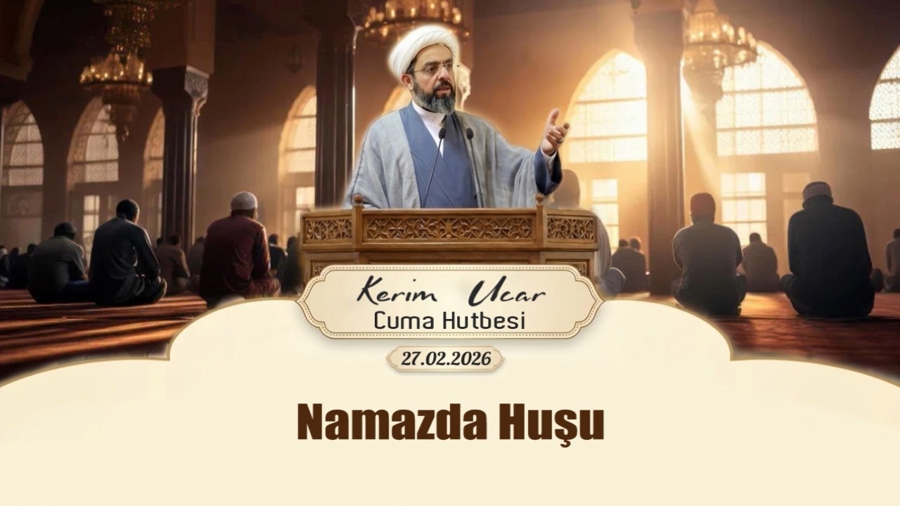 Namazda Huşu (27.02.2026)