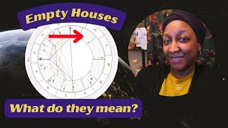 EMPTY HOUSES | No Planets in the Houses in your Natal Chart | ASTROLOGY 101