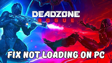 How To Fix Deadzone: Rogue Not Loading/Stuck on Loading Screen Error On PC | #deadzonerogue