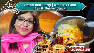 Grand Iftar Party | Ammi Kay Ghar Iftar \& Dinner Dawat | Ramadan Series 2024 | Muniza Sohail Vlogs |