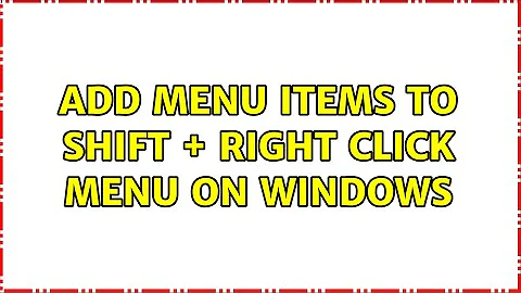 Add menu items to SHIFT + right click menu on Windows (3 Solutions!!)