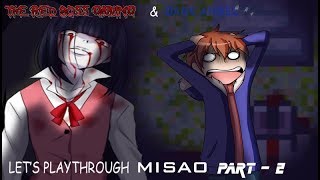 Misao | Part 2 -  DANGER EVERYWHERE!