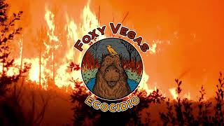 Foxy Vegas - Ecocidio
