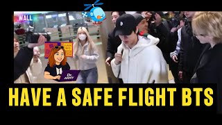 HAVE A SAFE FLIGHT BTS @BTS