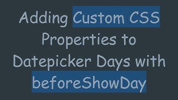Adding Custom CSS Properties to Datepicker Days with beforeShowDay