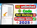 5G Unlimited Data Not Working | Code is not Working | 4636 code is not working