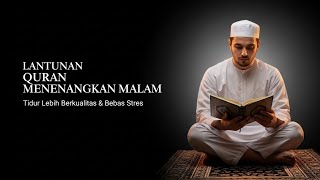 Murottal Al-Qur’an Suara Merdu Pembuka Pintu Rezeki, Penenang Hati & Penghapus Kesedihan