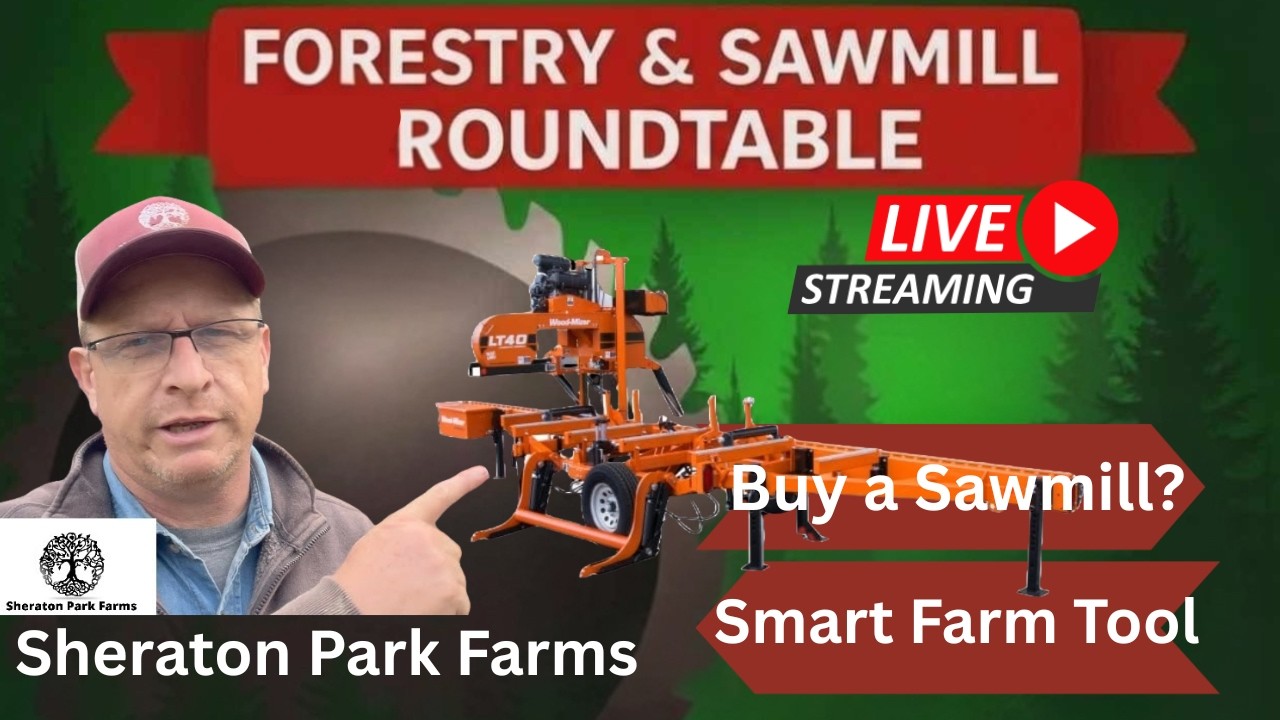 Portable Sawmill a Smart Investment for a Small Farm?  Featuring Sheraton Park Farms