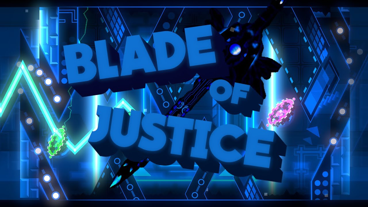 Blade of Justice 100% - COMPLETED (Geometry Dash)