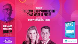 The CMO-CRO Partnership That Made It Snow | Renegade Marketers Unite #527
