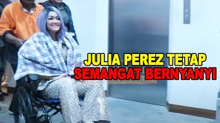 JULIA PEREZ TETAP SEMANGAT BERNYANYI