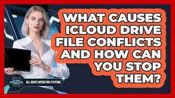 What Causes iCloud Drive File Conflicts And How Can You Stop Them? - All About Operating Systems