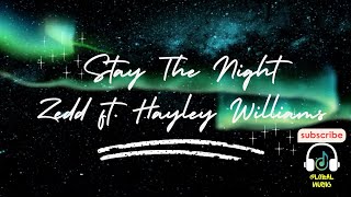 Stay The Night - Zedd ft  Hayley Williams [Lyrics]