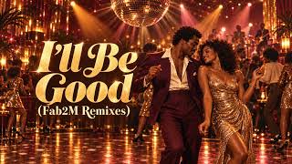 Rene & Angela - I’ll Be Good (Fab2M Remixes)