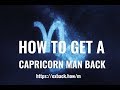 How To Get a Capricorn Man Back ♑ After Break Up 💔? HOW TO WIN BACK A CAPRICORN MAN?