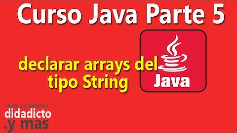 Declarar arrays tipo String - Parte 5 del Curso Aprender Java