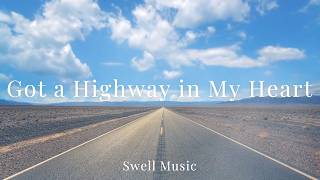 Got a Highway in My Heart – Indie Pop Road Trip Love Song | Summer Driving Music 2026
