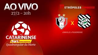CATARINENSE 2026 - JOINVILLE x FIGUEIRENSE - AO VIVO E COM IMAGENS - 27.02.26