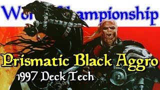 Prismatic Black Aggro Deck Tech - 1997 Magic: the Gathering World Champion!