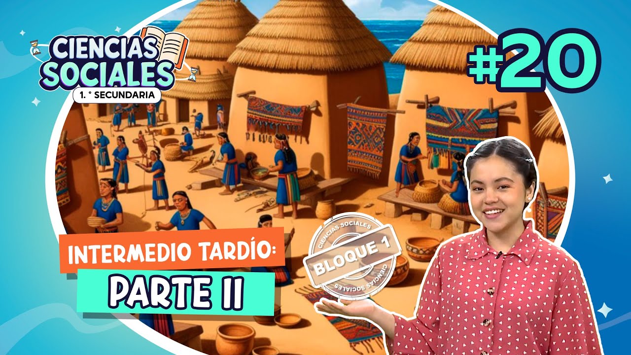 Ciencias Sociales 1ro Sec ep. 20: Intermedio Tardío II: Cultura Chincha - Bloque 1