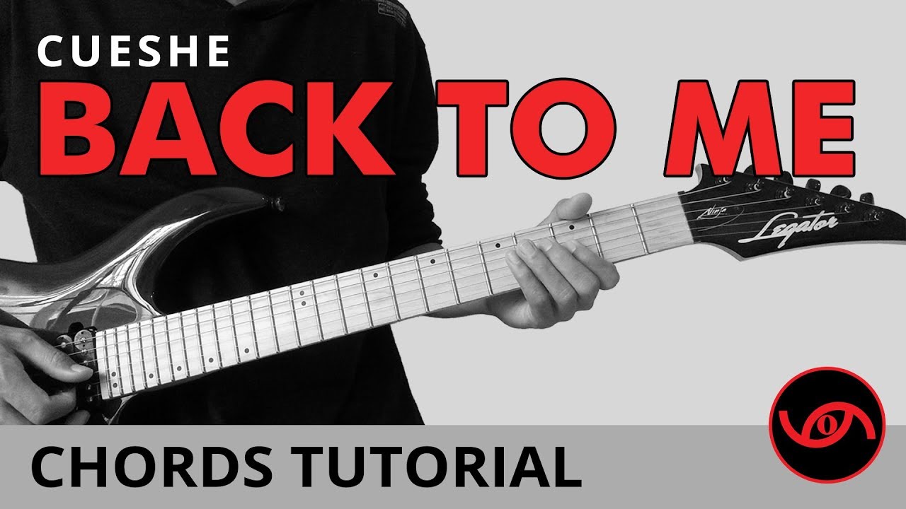 Back To Me Cueshe Guitar Chords Tutorial YouTube