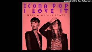 Icona Pop feat. Charli XCX - I Love It (Nari & Milani Remix)