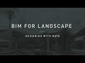 BIM for Landscape: Designing With Data