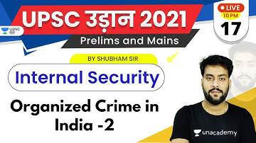 UPSC Udaan 2021 | Internal Security by Shubham Sir | Organized Crime in India -2
