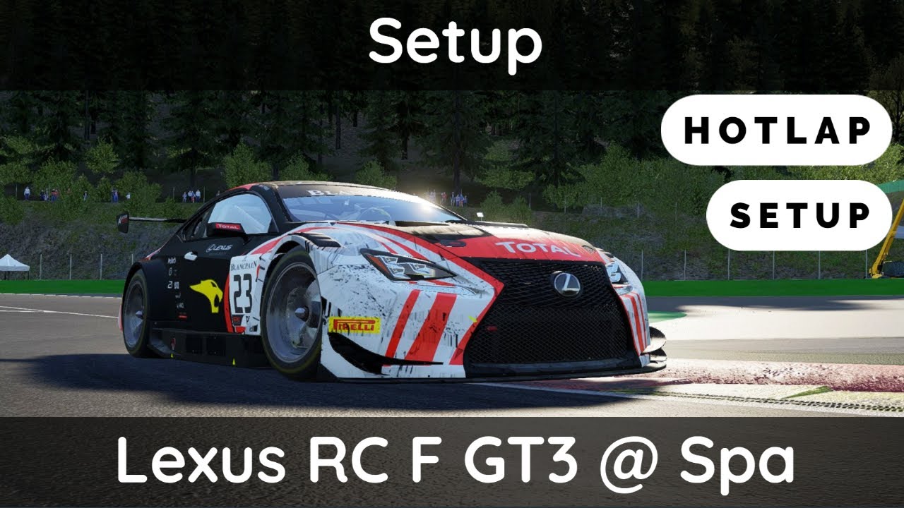ACC Lexus RC F GT3 Spa [Setup walkthrough + Hotlap] YouTube