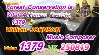 Forest Conservation is Vital 4 Human Society 1379 by William JOHNSON Music Composer Video 1379 UK 25