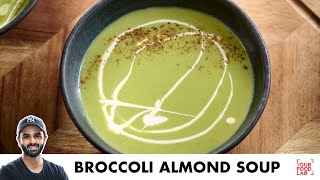 Broccoli Almond Soup | Healthy Vegan Soup Recipe | ब्रोकोली और बादाम का सूप | Chef Sanjyot Keer