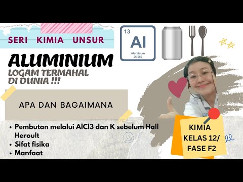 ALUMINIUM  LOGAM TERMAHAL  DI DUNIA - SERI  KIMIA  UNSUR
