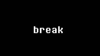 Break time