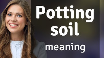 Understanding "Potting Soil": A Guide for English Language Learners