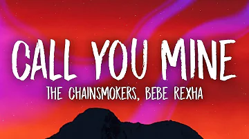 The Chainsmokers, Bebe Rexha   Call You Mine  (1 HOUR LOOP) Lyrics