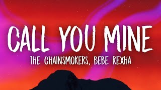 The Chainsmokers, Bebe Rexha   Call You Mine  (1 HOUR LOOP) Lyrics