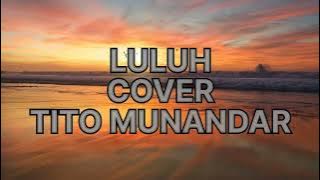LULUH COVER LIRIK #tiktok #liriklagu #titomunandar #tiktokvideo #indonesia #laguindonesia #music