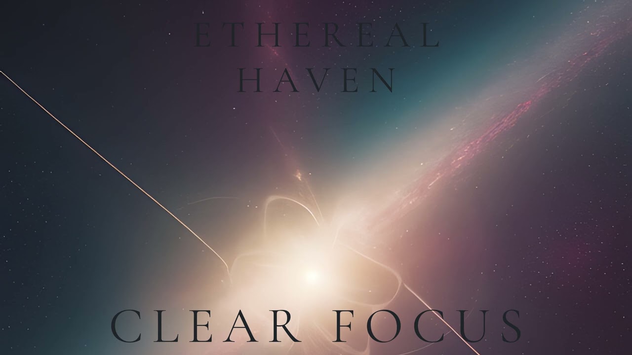 Watch Ethereal Haven – Clear Focus (Ambient Focus) on YouTube Watch Ethereal Haven – Clear Focus (Ambient Focus) on YouTube