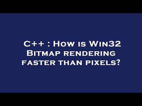 C++ : How is Win32 Bitmap rendering faster than pixels?