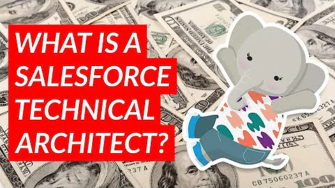 What is a Salesforce Technical Architect (and why do they make $200,000+ a year)?