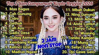 🔴Top trending 2 Jam Campursari Koplo Reggae Paling Hits Viral