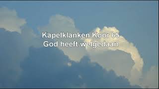 Koor 65 - God heeft welgedaan