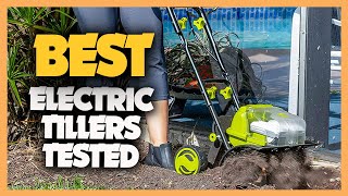 10 Best Electric Tillers 2023