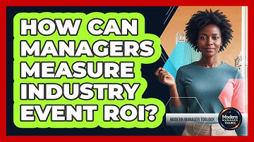 How Can Managers Measure Industry Event ROI?