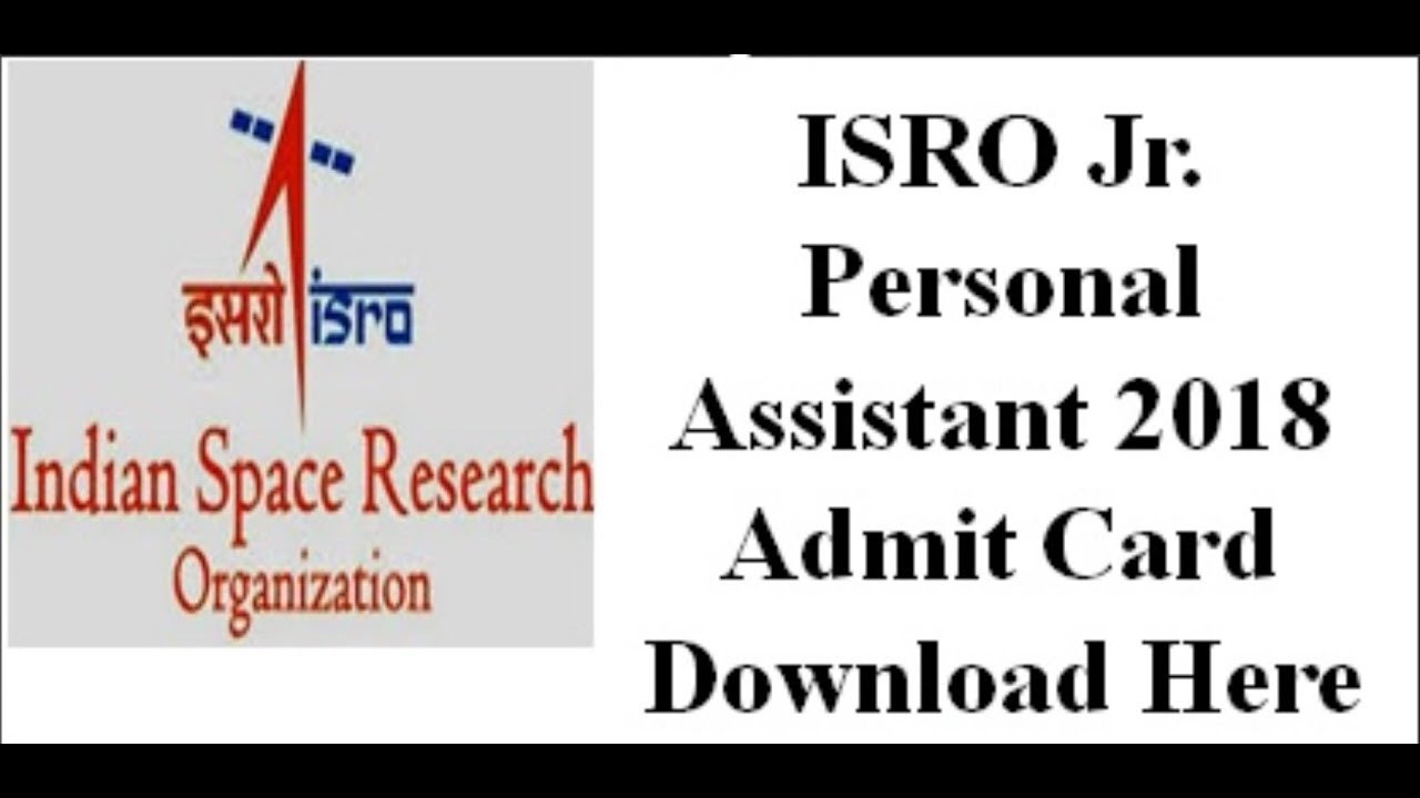 How to download ISRO Junior Personal Assistant and Stenographer Admit Card 2018.