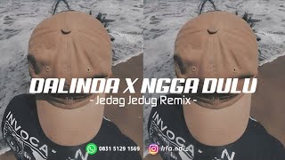 DJ DALINDA X NGGA DULU JEDAG JEDUG REMIX FREE FLP