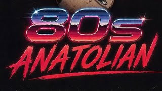 80s Anatolian, Vol. 2 – Anadolu Rüyası (Official Audio)