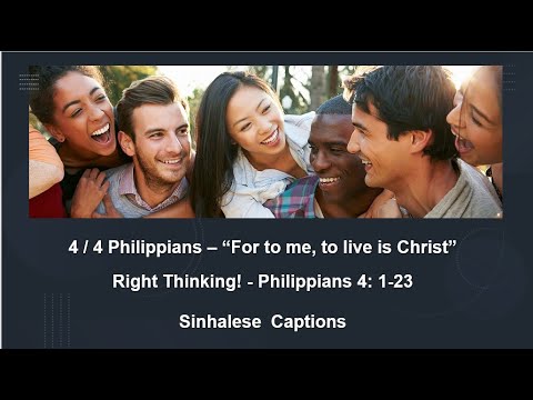 4/4 Philippians – Sinhalese Captions: “For to me, to live is Christ” Phil 4: 1-23