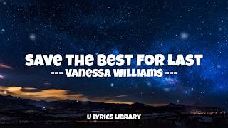 🎶 Save the Best for Last by Vanessa Williams