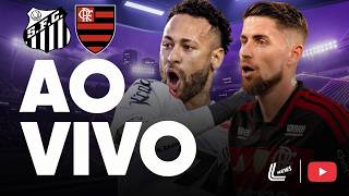SANTOS X FLAMENGO AO VIVO  | SANTOS AO VIVO | FLAMENGO AO VIVO COM IMAGENS |JOGO AO VIVO COM IMAGENS